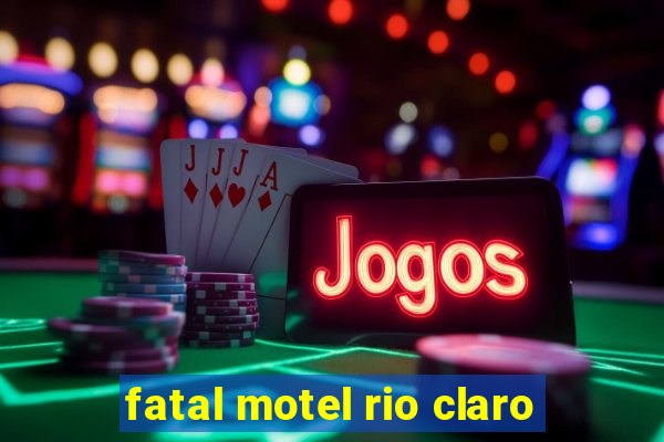 fatal motel rio claro